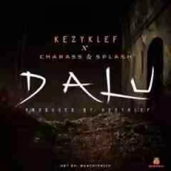 KezyKlef - Dalu ft Splash & Charass